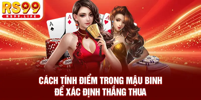 Cách tính điểm trong mậu binh để xác định thắng thua