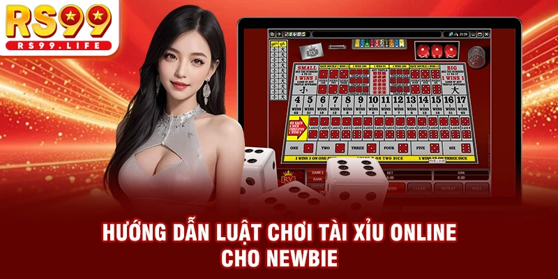 Hướng dẫn luật chơi tài xỉu online cho newbie