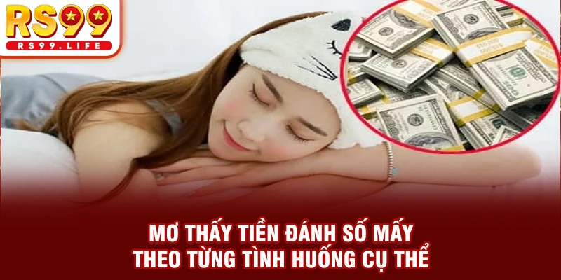 Mơ thấy tiền đánh số mấy theo từng tình huống cụ thể